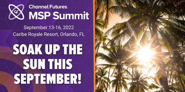 A banner image with a photo of palm trees on the right, and a purple block on the left with white text which says, "Channel Futures MSP Summit. September 13-16, 2022. Caribe Royale Resort, Orlando, FL. Soak up the sun this September!"