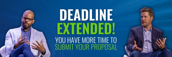 Deadline Extended! You now have more time to submit your proposal. 