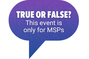 True or False? This event is only for MSPs