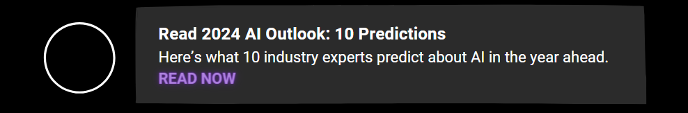 Read 2024 AI Outlook: 10 Predictions