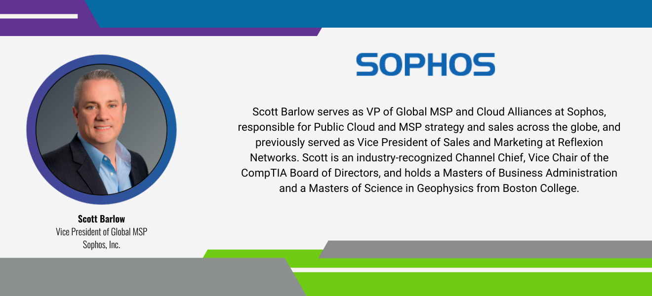 Scott Barlow, VP of Global MSP, Sophos, Inc.