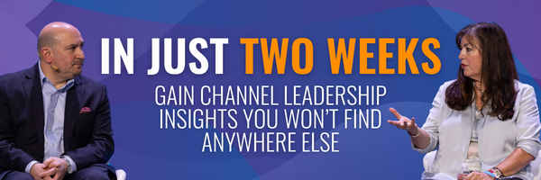 In just two weeks, gain channel leadership insights you won't find anywhere else. 