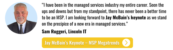 Sam Ruggeri, Lincoln IT's Pick: Jay McBain's Keynote - MSP Megatrends