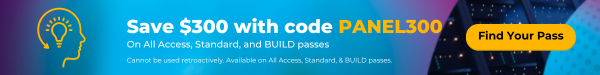Save $300 with code PANEL300 on your All Access, Standard, and BUILD passes