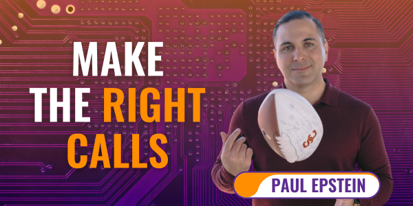 A purple and orange graphic with a photo of Paul Epstein tossing an American football on the right side, and text on the left that says "Make the Right Calls." 