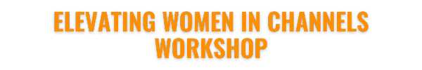 Elevating Women in Channels Workshop