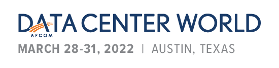 Data Center World 2022 | March 28-31, 2022 | Austin, Texas