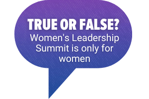 True or False? Women's Leadership Summit is only for women.