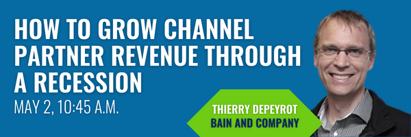 A blue banner with white text and the image of a man on the right side. Text says, "How to grow channel partner revenue through a recession. May 2, 10:45 a.m. Thierry Depeyrot, Bain and Company."