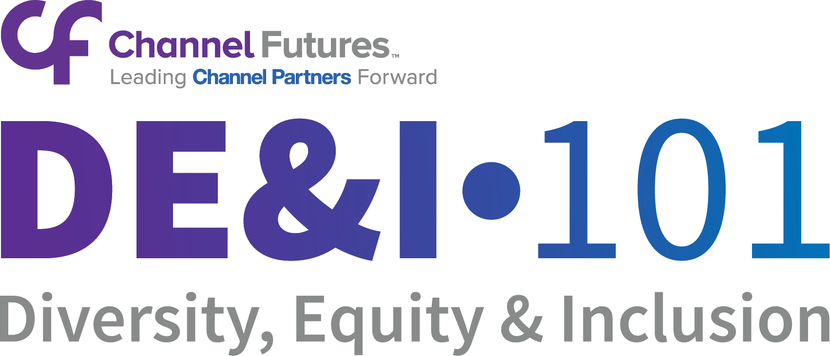 Channel Futures DE&I 101 - Diversity, Equity & Inclusion