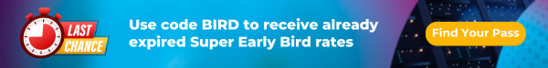 Use code BIRD to receive already expired Super Early Bird rates until January 12. Find your pass. 