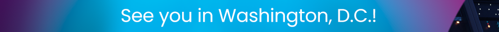 See you in Washington, D.C.!